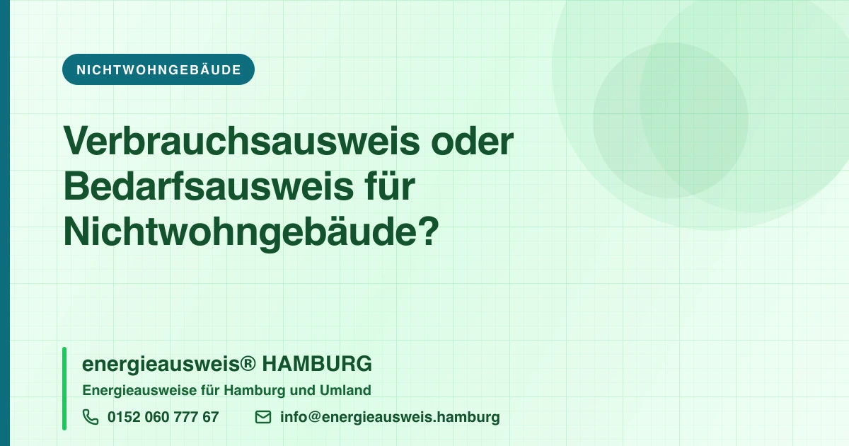 Verbrauchsausweis oder Bedarfsausweis für Nichtwohngebäude?, energieausweis® HAMBURG